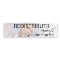 Redistribution of Wealth Bumper Sticker