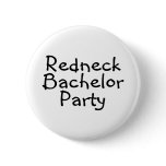 Redneck Bachelor Party buttons