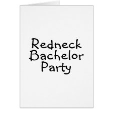 Redneck Bachelor Party Wedding card