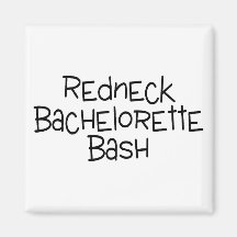 Redneck Bachelorette Bash Fridge Magnet