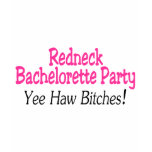 Redneck Bachelorette Party Yee Haw Bitches Tshirts