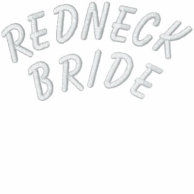 Redneck Bride Embroidered Shirt by weddingpartygifts