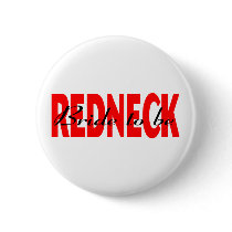 Redneck Bride To Be buttons by BacheloretteGirl Redneck Bride To Be buttons