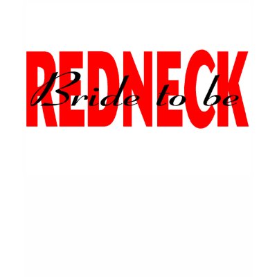 Redneck Bride To Be Shirt