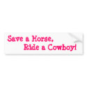 Redneck Bumper Stickers Save a Horse Ride a Cowboy bumper stickers