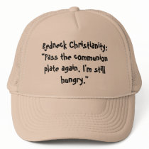 Redneck Christianity:"Pass the communion plate ... hats