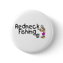 Redneck Fishing buttons by CelebrationZazzle Redneck Fishing buttons