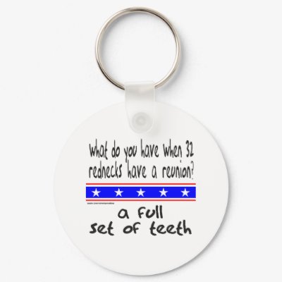 REDNECK FULL SET OF TEETH T-SHIRTS AND GIFTS KEY CHAINS by redneckproudtees