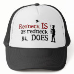Redneck Is as Redneck Does Trucker Hats