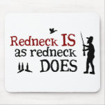 Redneck Is as Redneck Does Mouse Pad