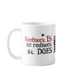 Redneck Is as Redneck Does Mugs