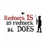 Redneck Is as Redneck Does Shirt