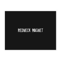 Redneck Magnet postcards by funnycustomtshirts Redneck Magnet postcards