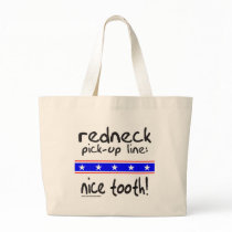REDNECK PICK-UP LINE NICE TOOTH T-SHIRTS bags by redneckproudtees REDNECK PICK-UP LINE NICE TOOTH T-SHIRTS bags