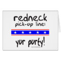 REDNECK PICK-UP LINE YUR PURTY T-SHIRTS cards
