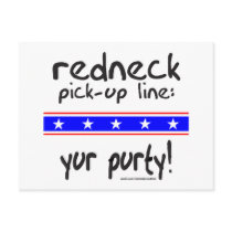 REDNECK PICK-UP LINE YUR PURTY T-SHIRTS postcards