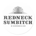 Redneck Sumbitch, Oil Field Trash, Oil, Gas Round Stickers