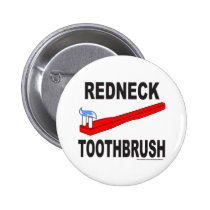 REDNECK TOOTHBRUSH T-SHIRTS AND GIFTS buttons