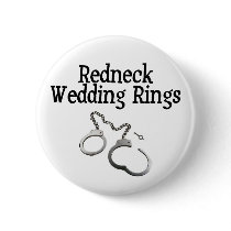 Redneck Wedding Rings buttons by BacheloretteGirl Redneck Wedding Rings buttons