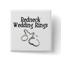 Redneck Wedding Rings buttons by BacheloretteGirl Redneck Wedding Rings buttons