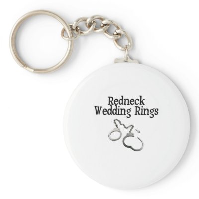Redneck Wedding Rings Key Chain by CelebrationZazzle Redneck Wedding Rings