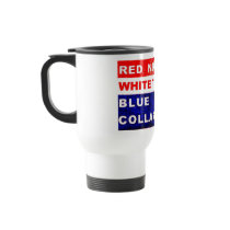 RedNeck White Trash Blue Collar Road Cup mugs by LowBrowCouture RedNeck White Trash Blue Collar Road Cup mugs