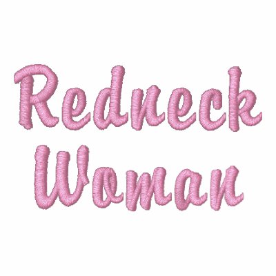 Redneck Woman Embroidered Shirt by embroideryshirts