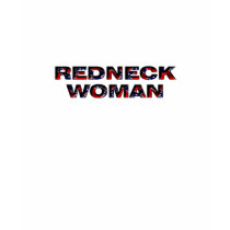 "Redneck Woman" Ladies Top t-shirts by cillusionss "Redneck Woman" Ladies Top t-shirts