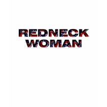 "Redneck Woman" Ladies Top t-shirts by cillusionss "Redneck Woman" Ladies Top t-shirts