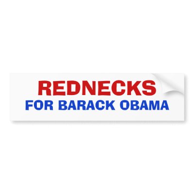REDNECKS, FOR BARACK OBAMA BUMPER STICKERS by ttoothfary