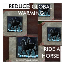 REDUCE GLOBAL WARMING RIDE A HORSE - Customized posters by Keytara500 REDUCE GLOBAL WARMING RIDE A HORSE - Customized posters