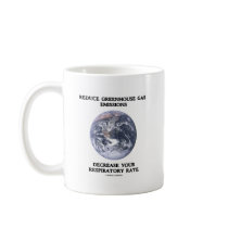 Reduce Greenhouse Gas Emissions (Humor) Mugs