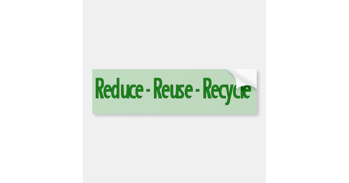 reduce reuse recycle bumper sticker Zazzle