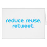 Reduce Reuse Retweet Greeting Cards