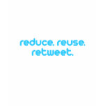 Reduce Reuse Retweet t-shirts