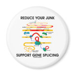 Reduce Your Junk Support Gene Splicing (RNA Humor) Magnets