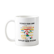 Reduce Your Junk Support Gene Splicing (RNA Humor) mugs by wordsunwords Reduce Your Junk Support Gene Splicing (RNA Humor) mugs