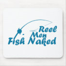 standard_mousepad - The Fish Are Naked, why shouldn't the Fisherman?  Reel Men Fish Naked is a hilarious Fishing t shirt