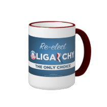 Reelect Oligarchy Anti Obama Romney Mug mugs