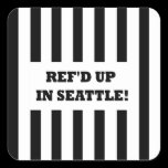 Ref'd Up In Seattle with Replacement Referees stickers