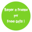 Refer a Friend forFree Gifts ! stickers