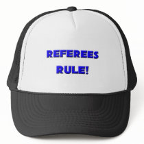 Referees Rule! hats by professions Referees Rule! hats