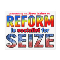 REFORM is Socialist  for SEIZE Post Card