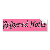 Reformed Hottie bumper stickers