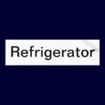 Refrigerator Sign/ bumper stickers