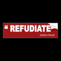 REFUDIATE -sarah palin bumper stickers
