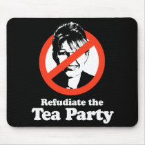 Refudiate the Tea Party Mousepads
