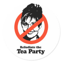 Refudiate the Tea Party Round Sticker
