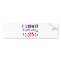 Refuse Recession Bumper Stickers