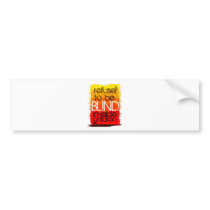 Refuse to be Blind Bumper Sticker